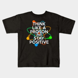 Think Like A Proton Kids T-Shirt